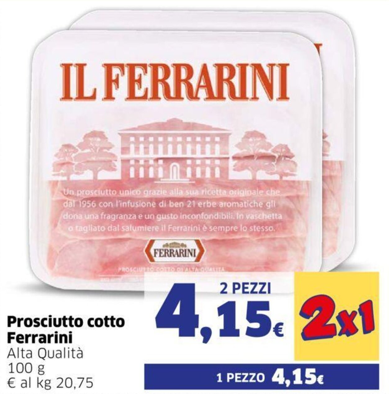 IL Ferrarini Prosciutto cotto Alta Qualità 100 g offerta di Sigma