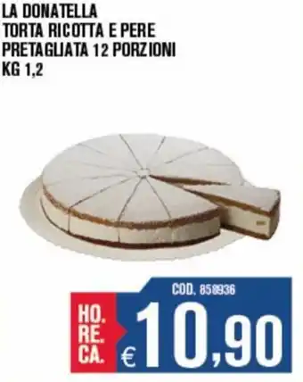 La Donatella Torta Ricotta e Pere Pretagliata 12 porzioni 1,2 kg