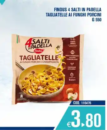 Adhoc Findus 4 Salti in Padella Tagliatelle Ai funghi porcini 550 g offerta