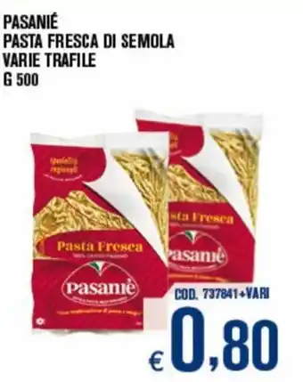 Adhoc Pasanié Pasta fresca di semola varie trafile 500 g offerta