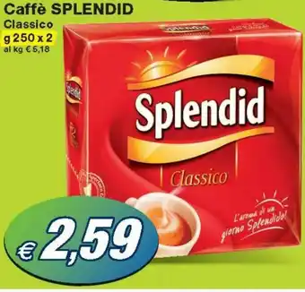 Prix Quality Splendid Caffè Classico g 250x2 offerta