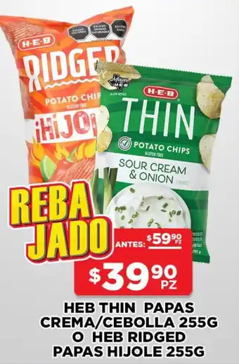 HEB H-E-B Thin Papas Crema / Cebolla 255g o H-E-B Ridged Papas Hijole 255g oferta