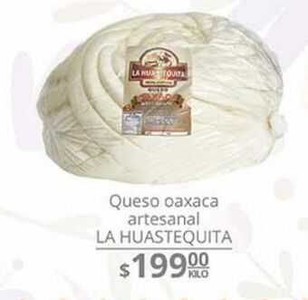 La Comer Queso oaxaca artesanal la huastequita kg oferta