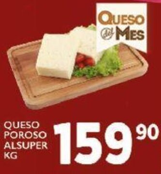 Alsuper Queso Poroso Alsuper oferta