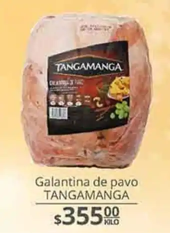 La Comer Galantina de Pavo Tangamanga oferta