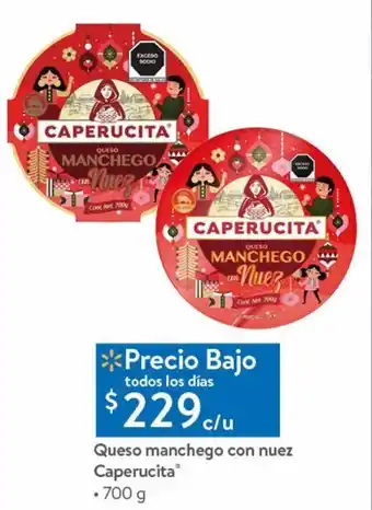 Walmart Queso manchego con nuez caperucita 700g oferta