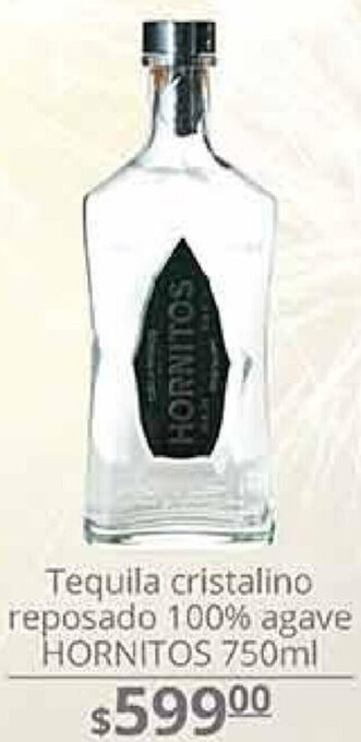 La Comer Tequila Cristalino Reposado 100% Agave Hornitos 750ml oferta