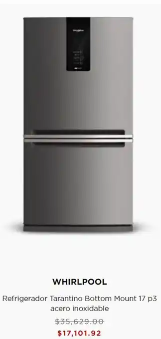 Whirlpool Refrigerador Tarantino Bottom Mount 17 p3 Acero Inoxidable
