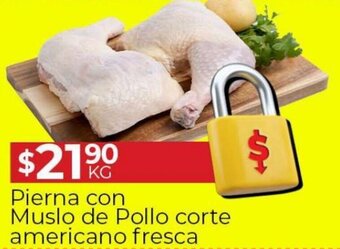 Pierna con Muslo de Pollo Corte Americano Fresca