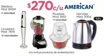 Chedraui Batidora Mod. 6004 • Licuadora Mod. 7974 •2 velocidades Picadora Mod. 9501 •1 velocidad Hervidor Mod. 3004 1.2L AMERICAN oferta