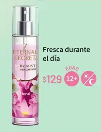 Farmacias Similares ETERNAL SECRET Fresca durante el día EDAD 12+ oferta