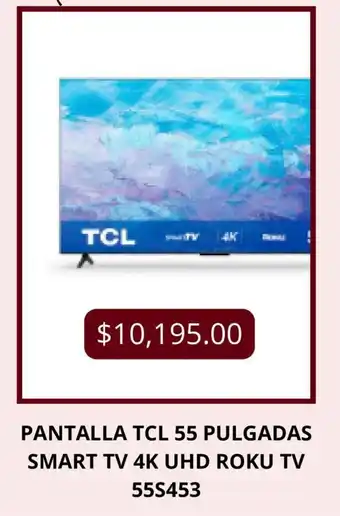 Chedraui PANTALLA TCL 55 PULGADAS SMART TV 4K UHD ROKU TV 55S453 oferta