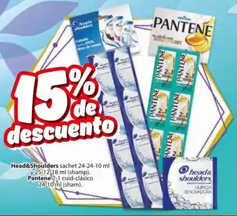 Head&Shoulders sachet 24-24-10 ml y 25-12-18 ml (shamp). Pantene 2-1 cuid-clásico 24-10 ml (sham).
