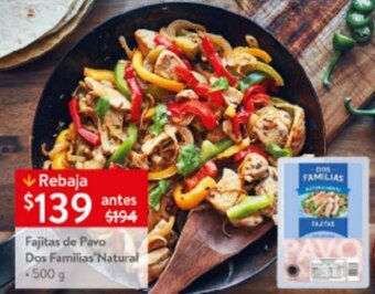 Walmart Fajitas de Pavo Dos Familias Natural • 500 g oferta
