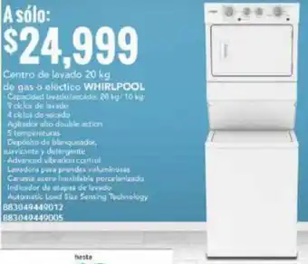 City Club Centro de lavado 20 kg de gas o eléctico WHIRLPOOL Capacided lavado/secado: 20 kg/ 10 kg oferta