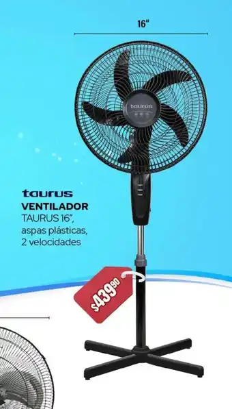 VENTILADOR TAURUS 16", aspas plásticas, 2 velocidades