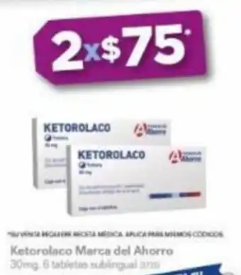 Farmacias Benavides Ketorolaco Marca del Ahorro 30mg 6 tabletas x 2 oferta