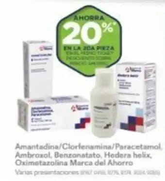 Farmacias Benavides Amantadina/Clorfenamina/Paracetamol, Ambroxol, Benzonatato, Hedera helix, Oximetazolina Marca del Ahorro varias presentacione oferta