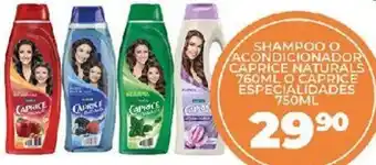 Alsuper SHAMPOO 0 ACONDICIONADOR CAPRICE NATURALS 760ML O CAPRICE ESPECIALIDADES 750ML oferta