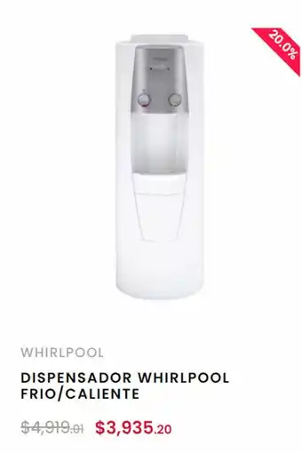 DISPENSADOR WHIRLPOOL FRIO/CALIENTE