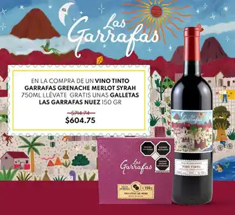 EN LA COMPRA DE UN VINO TINTO GARRAFAS GRENACHE MERLOT SYRAH 750ML LLÉVATE GRATIS UNAS GALLETAS LAS GARRAFAS NUEZ 150 GR