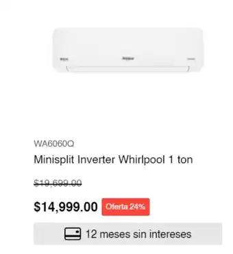 Whirlpool WA6060Q Minisplit Inverter Whirlpool 1 ton oferta