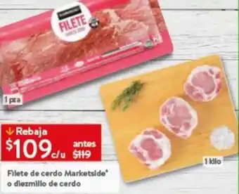 Walmart Filete de cerdo Marketside o diezmillo de cerdo oferta