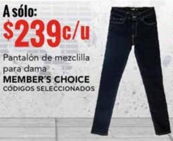 Pantalón de mezclilla para dama MEMBER'S CHOICE CÓDIGOS SELECCIONADOS