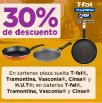 En sartenes pieza suelta T-fal®, Tramontina, Vasconia®, Cinsa Ⓡ y H.U.TⓇ; en baterías T-fal®, Tramontina, Vasconia® y Cinsa Ⓡ
