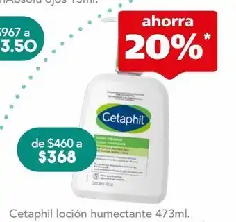 Farmacia San Pablo Cetaphil locion humectant btl 473ml oferta