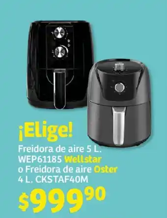 Soriana Express Freidora de aire 5 L. WEP61185 Wellstar o Freidora de aire Oster 4 L. CKSTAF40M oferta