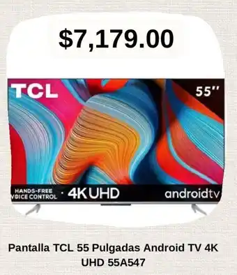 Pantalla TCL 55 Pulgadas Android TV 4K UHD 55A547