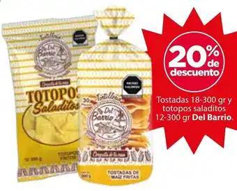 Tostadas 18-300 gr y totopos saladitos 12-300 gr Del Barrio.