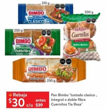 Walmart Pan Bimbo "tostado clasico, antes integral o doble fibra Cuernitos Tia Rosa oferta