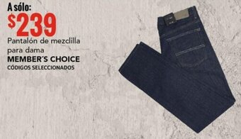 Pantalón de mezclilla para dama MEMBER'S CHOICE CÓDIGOS SELECCIONADOS