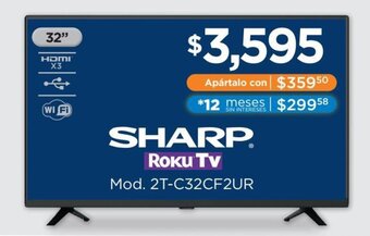 Chedraui SHARP Roku TV Mod. 2T-C32CF2UR oferta