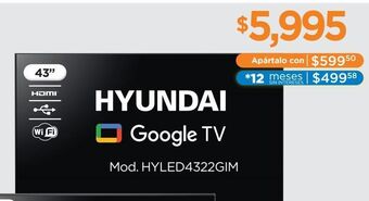 Chedraui Pantalla hyundai 43 google tv mod. hyled4322gim oferta