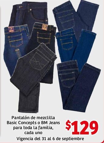 Pantalón de mezclilla Basic Concepts o BM Jeans para toda la familia