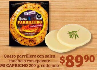 Soriana Híper MI CAPRICHO Queso parrillero con salsa macha o con epazote 200 g. cada uno oferta