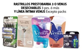 Farmacias Guadalajara RASTRILLOS PRESTOBARBA 3 O VENUS DESECHABLES 3 pzs. ó más Y LÍNEA INTIMA VENUS Excepto packs oferta