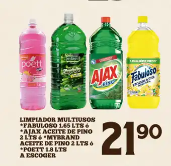 Limpiador Multiusos *Fabuloso 1.65Lts *Ajax Aceite de Pino 2 Lts *Mybrand Aceite de Pino 2 Lts *Poett 1.8 Lts A Escoger