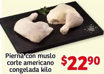 Pierna con muslo corte americano congelada kilo