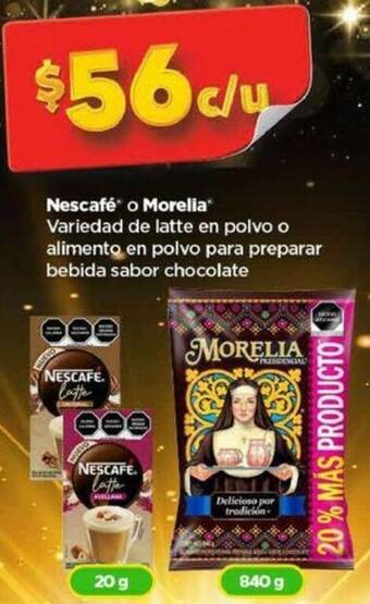 Bodega Aurrerá Nescafé 20g o Morelia 840g Variedad de latte en polvo o alimento en polvo para preparar bebida sabor chocolate oferta