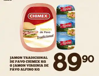 Jamon Tradicional de Pavo Chimex kg o Jamon Virginia de Pavo Alpino kg