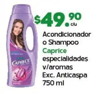 Arteli Acondicionador o Shampoo Caprice especialidades v/aromas Exc. Anticaspa 750 ml oferta