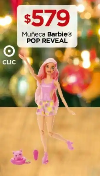 Chedraui Muñeca Barbie POP REVEAL oferta