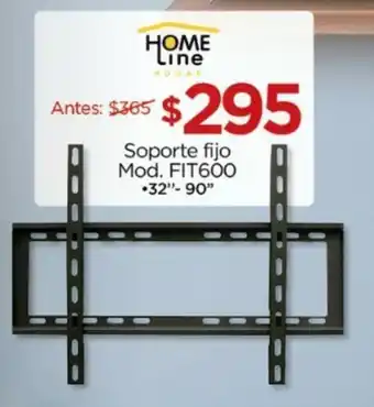 HOME Line Soporte fijo Mod. FIT600 *32"-90"