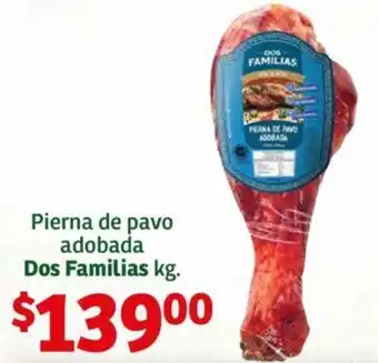 Soriana Híper Pierna de pavo adobada Dos Familias, kg. oferta