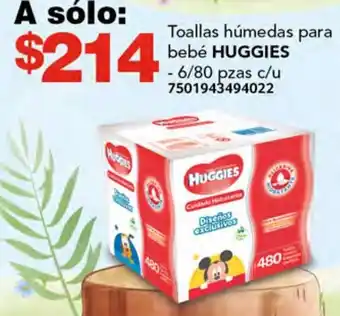 Soriana Híper Toallas húmedas para bebé HUGGIES 6/80pzas oferta