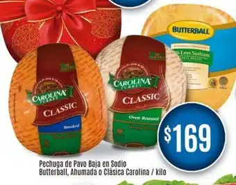 Pechuga de Pavo Baja en Sodio Butterball, Ahumada o Clásica Carolina Turkey / kilo